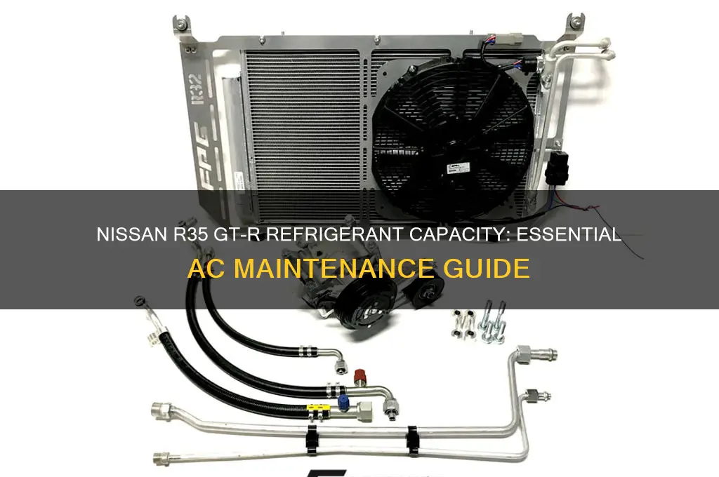 how much refrigerant on a nissan r35 gtr