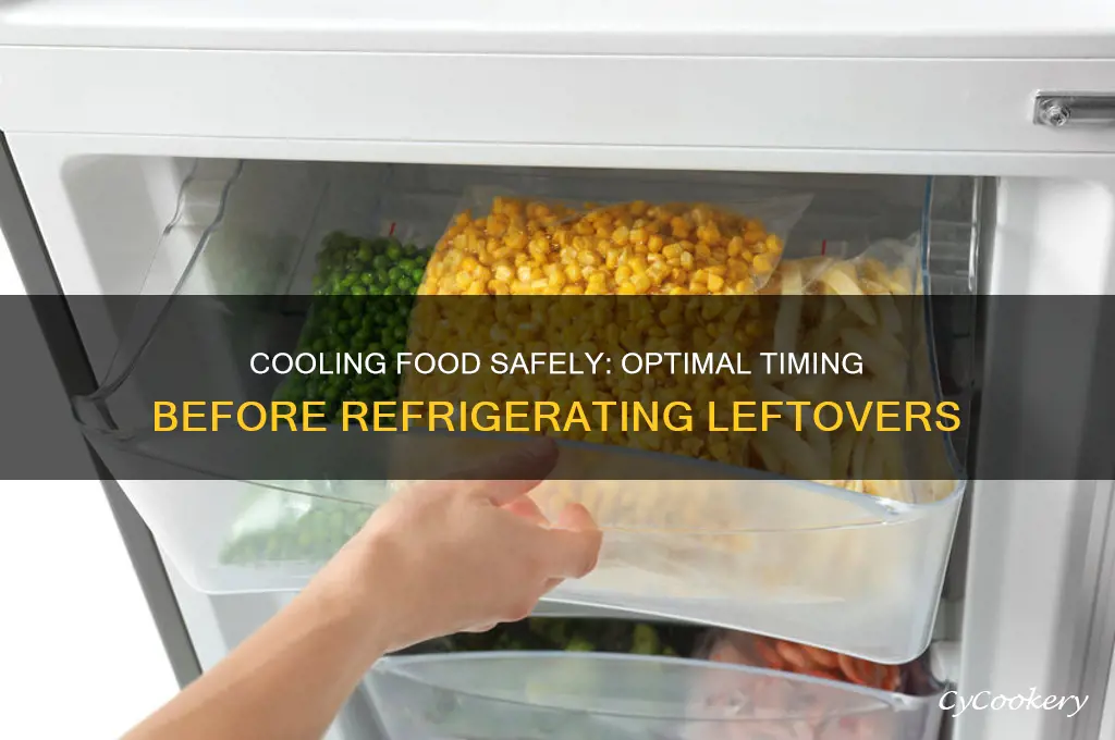 how much should you let food cool before refrigerating