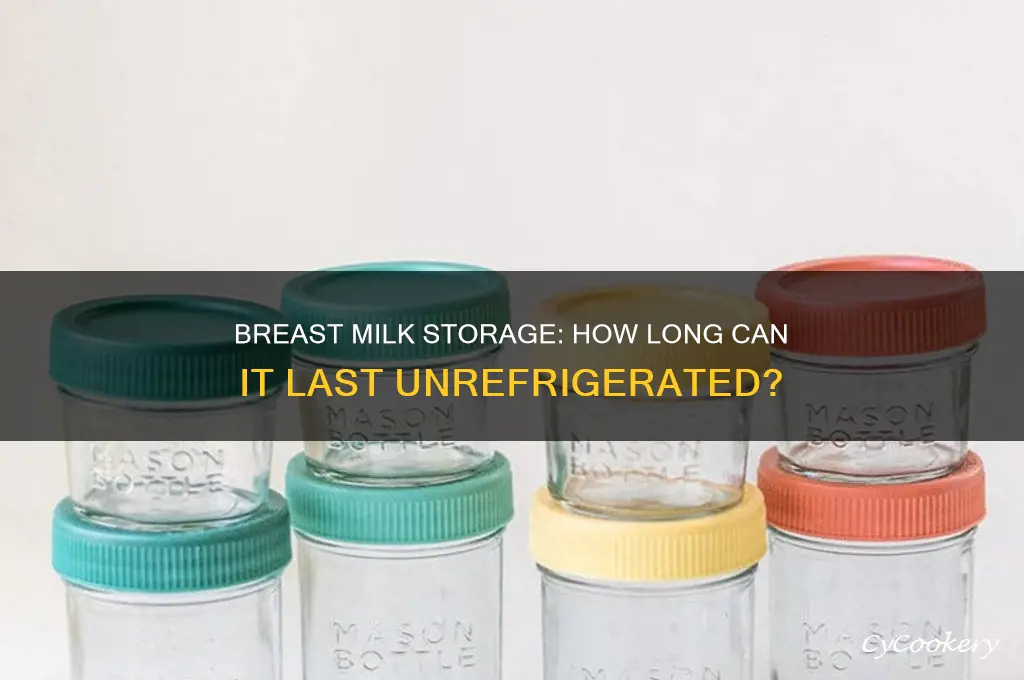 how much time breast milk can be stored without refrigeration