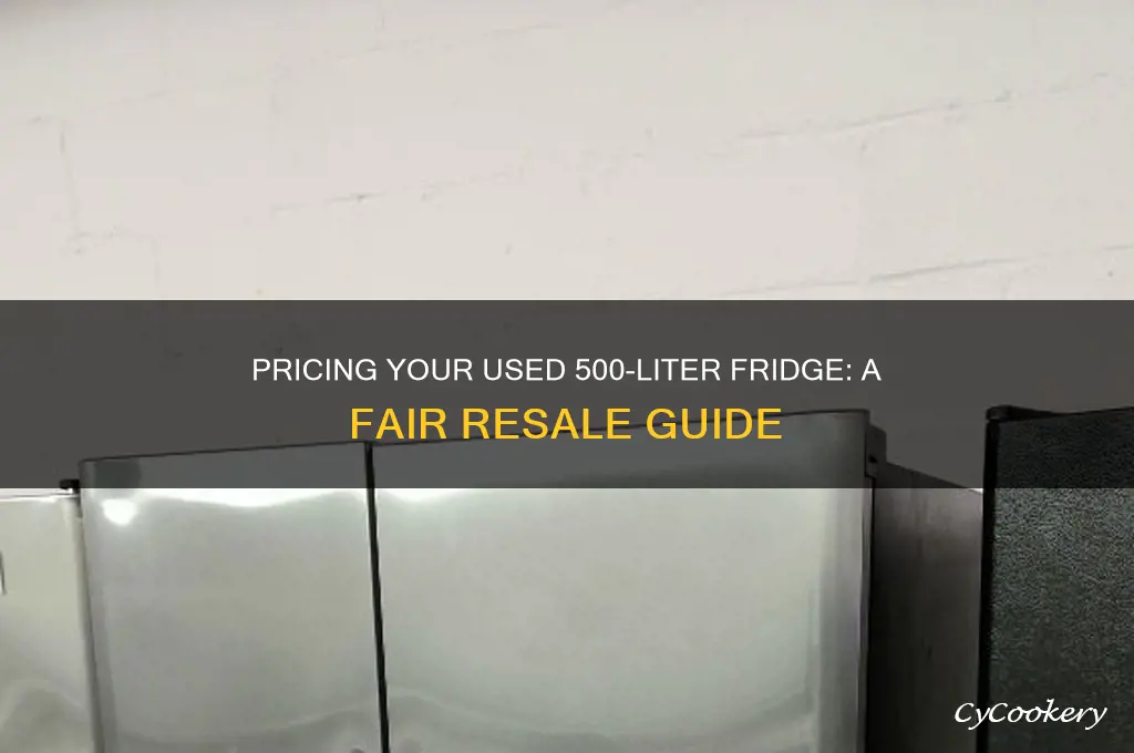 how much to charge for a used 500 refrigerator