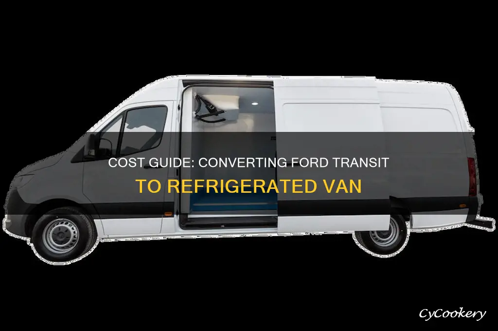 how much to convert ford transit to refrigerated van