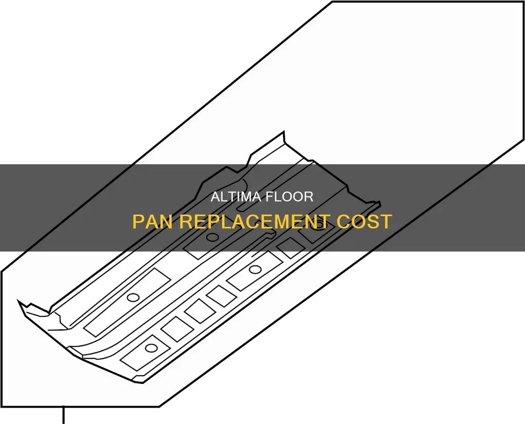 how much to fix nissan altima floor pan replacement