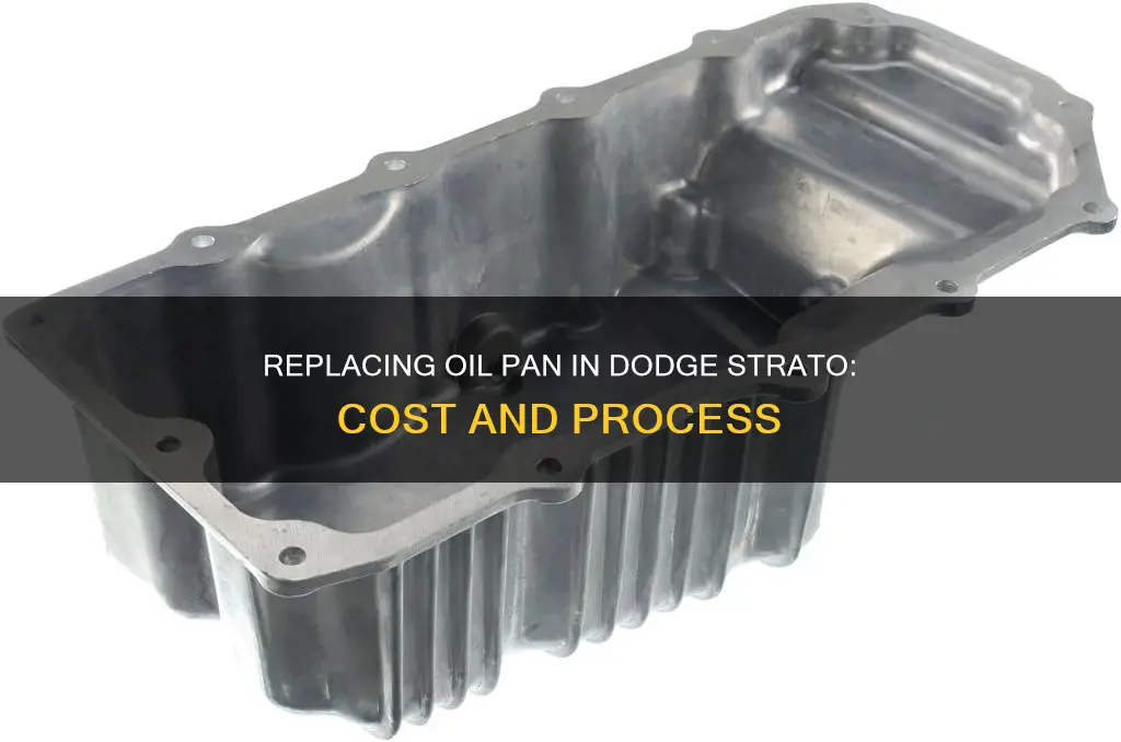 how much to repace oil pan in 2000 dodge strato