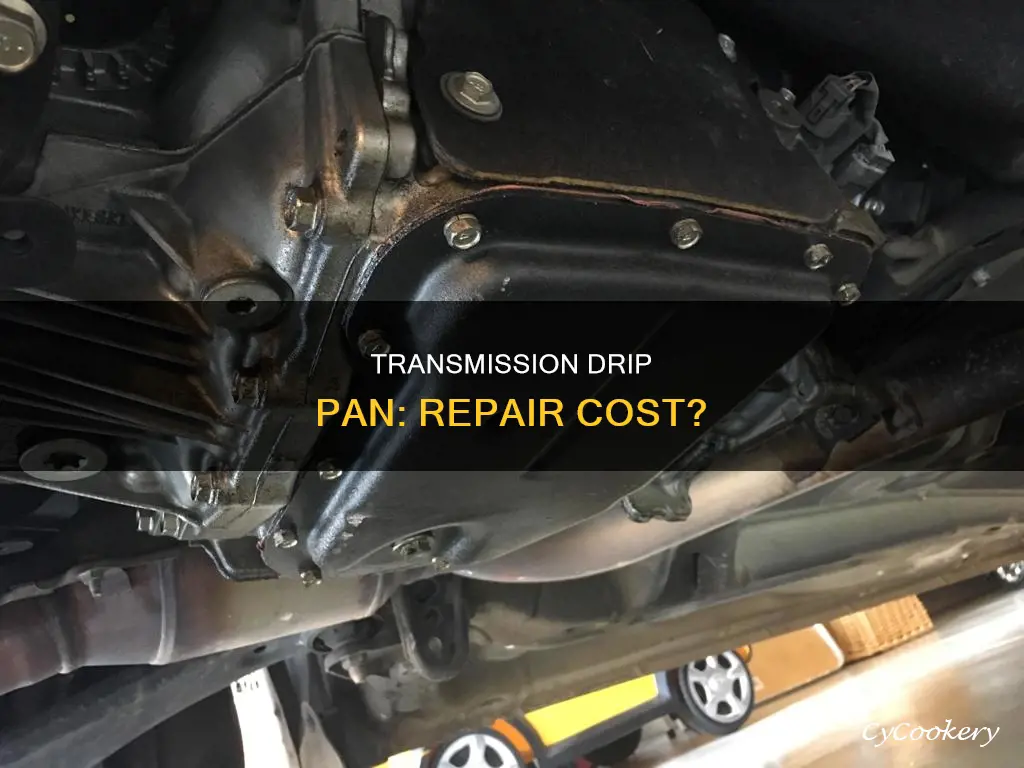 how much to repair a transmission drip pan