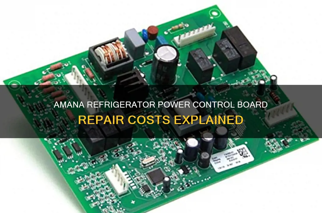 how much to repair amana refrigerator power control board