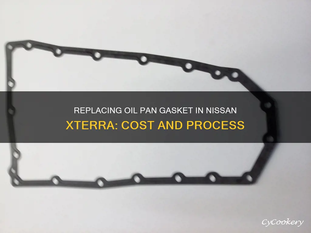 how much to replace oil pan gasket in nissan xterra