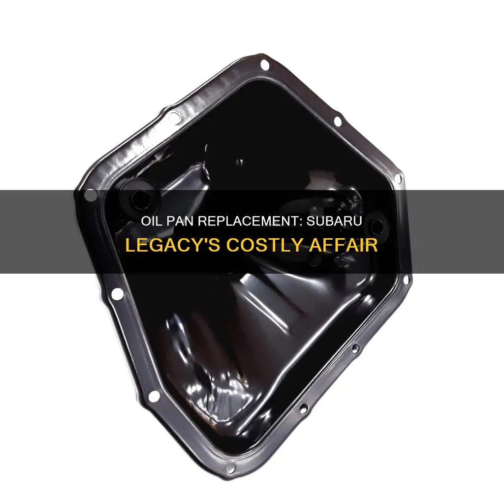 how much to replace oil pan on subaru leagcy