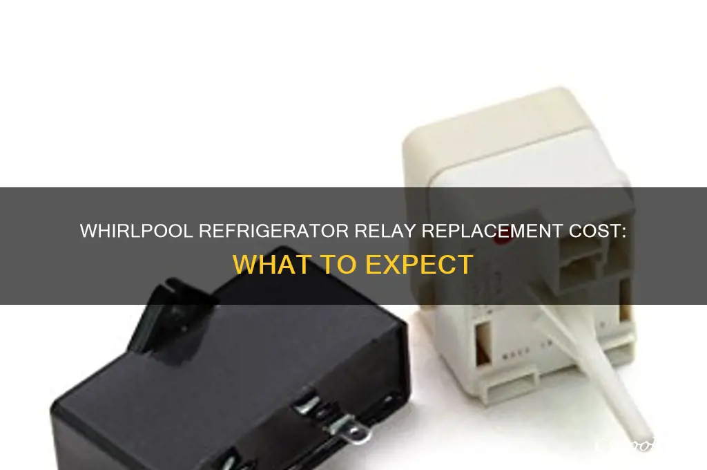 how much to replace relay whirlpool refrigerator