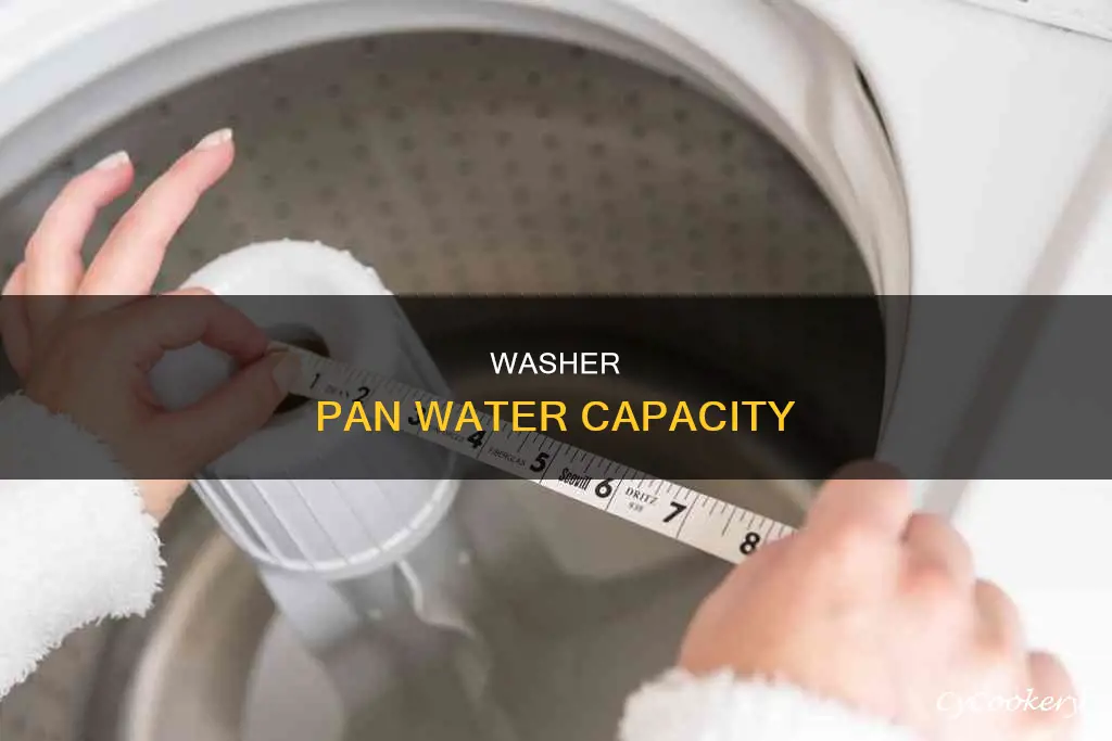 how much water does a washer pan hold