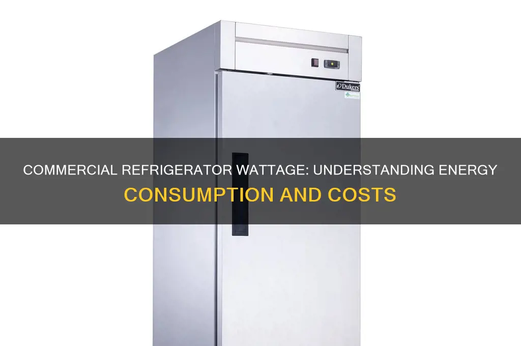 how much wattage does a commercial refrigerator use