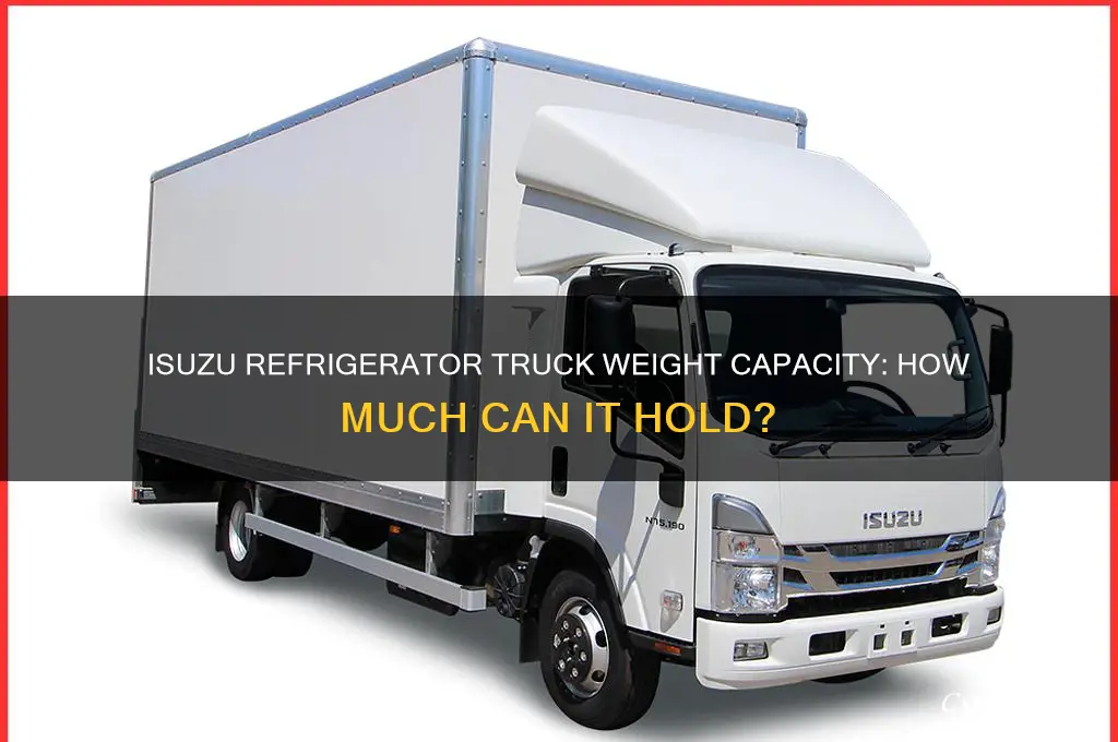how much weight can isuz refrigerator truck can hold