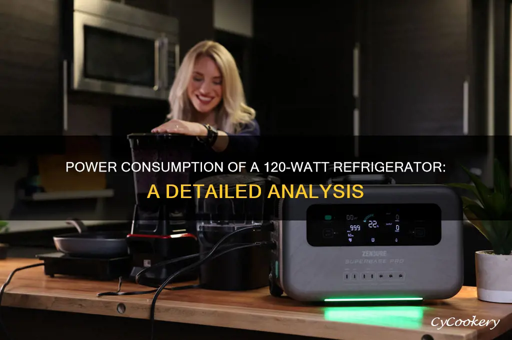 how much will a 120 watts refrigerator consume power