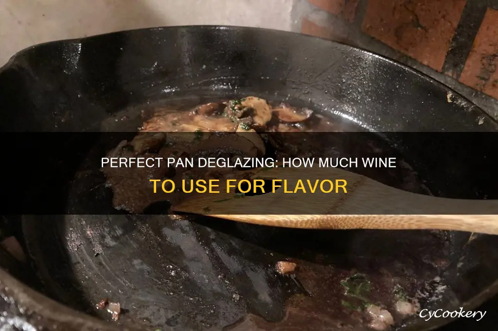how much wine to use to deglaze a pan