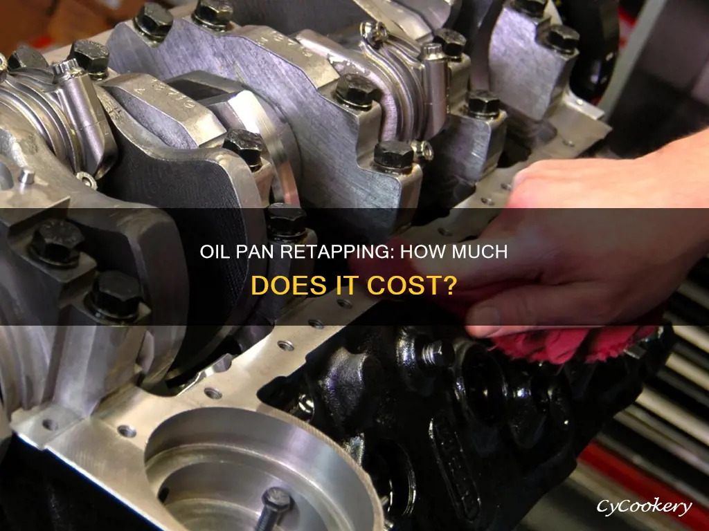 how much yo get oil pan retapped