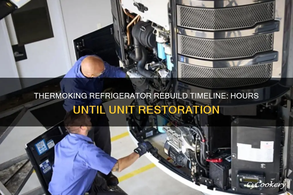 how nany hours until rebuild on thermoking refrigerator units
