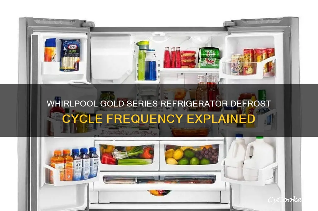 how often does a whirlpool gold series refrigerator defrost