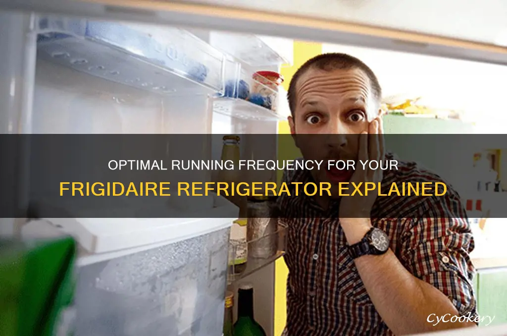 how often should a frigidaire refrigerator run