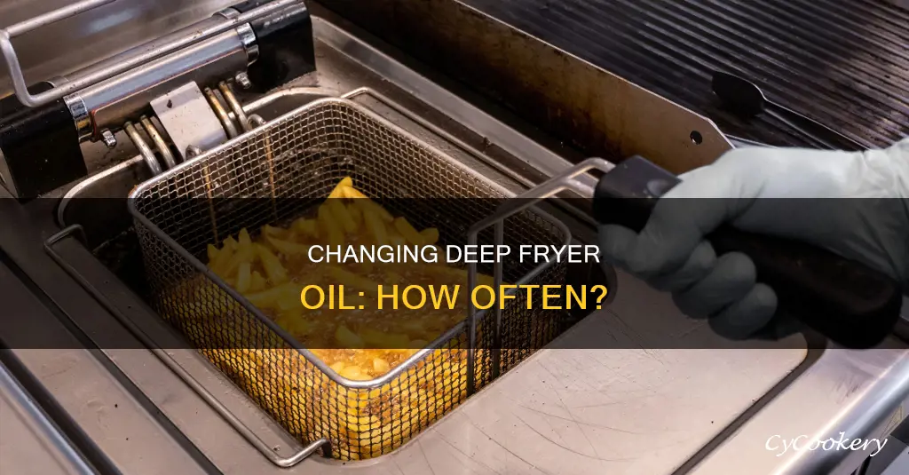 how often to change cooking oil in deep fryer