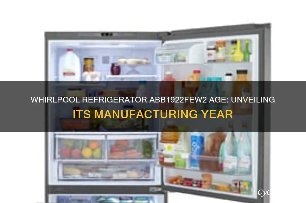 how old is a whirlpool refrigerator abb1922few2
