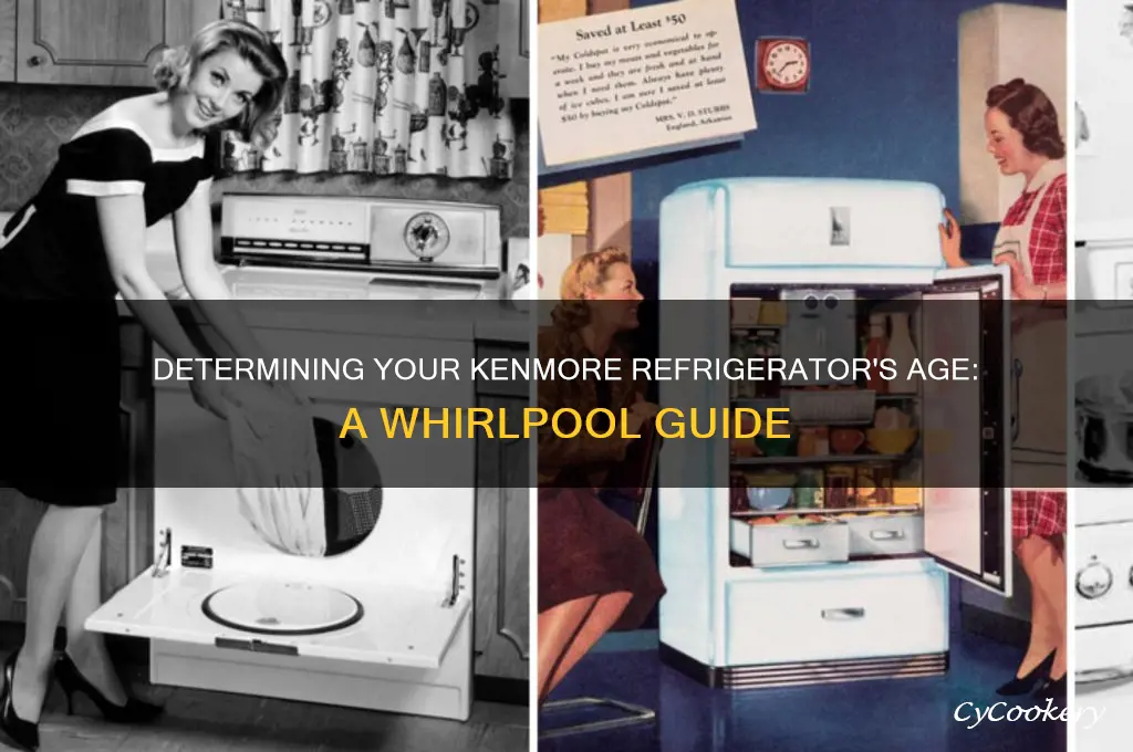 how old is my kenmore refrigerator whirlpool