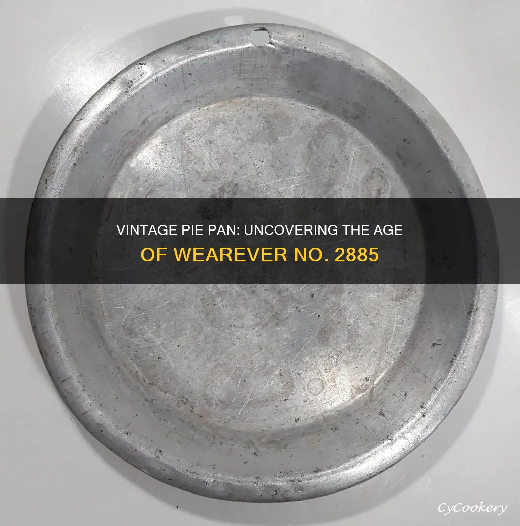 how old is this wearever pie pan no 2885