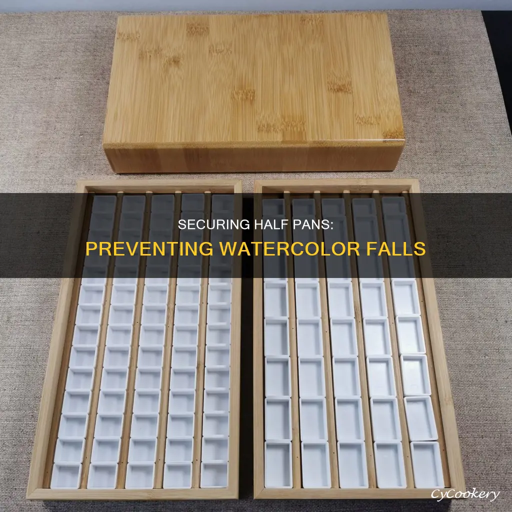 how prevent half pan watercolors falling out