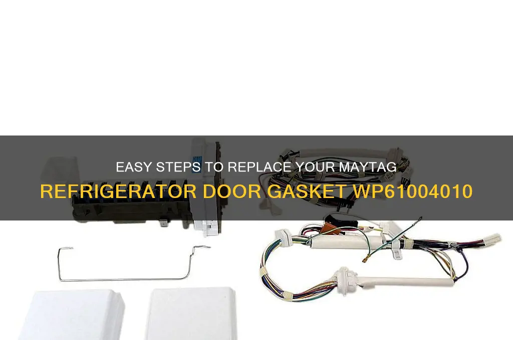 how replace a maytag refrigerator door gasket wp61004010
