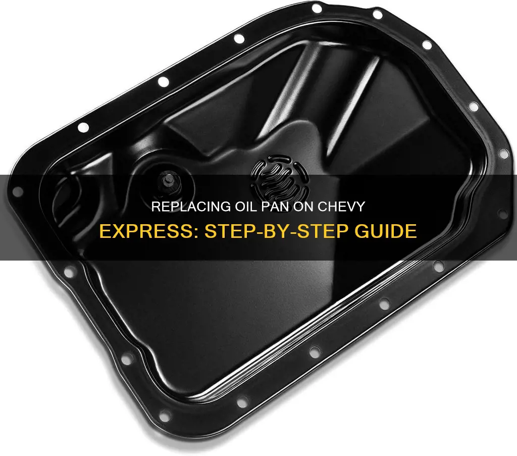 how replace oil pan on chevy 2004 express 5.7l