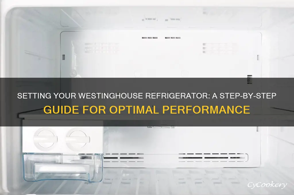 how should i set my westinghouse refrigerator