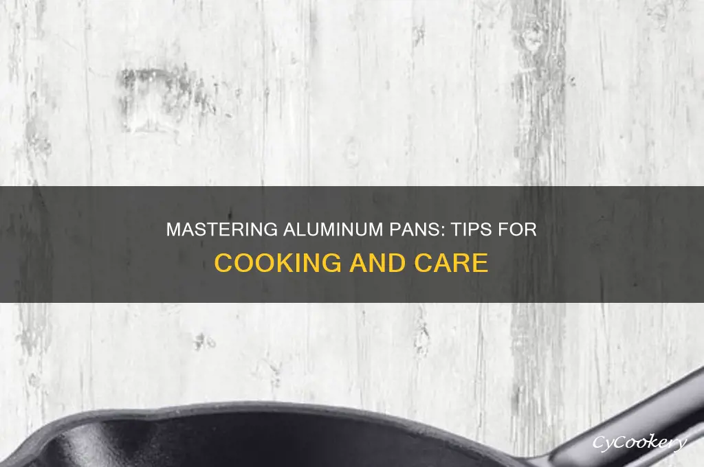 how should I use an aluminum pan