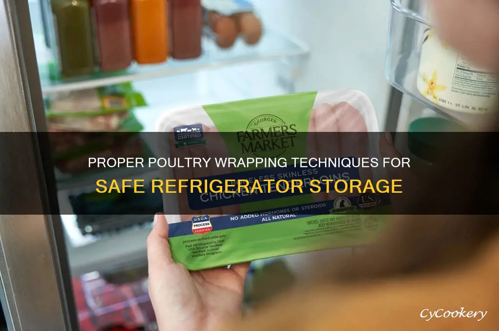 how should poultry be wrapped for refrigerator storage