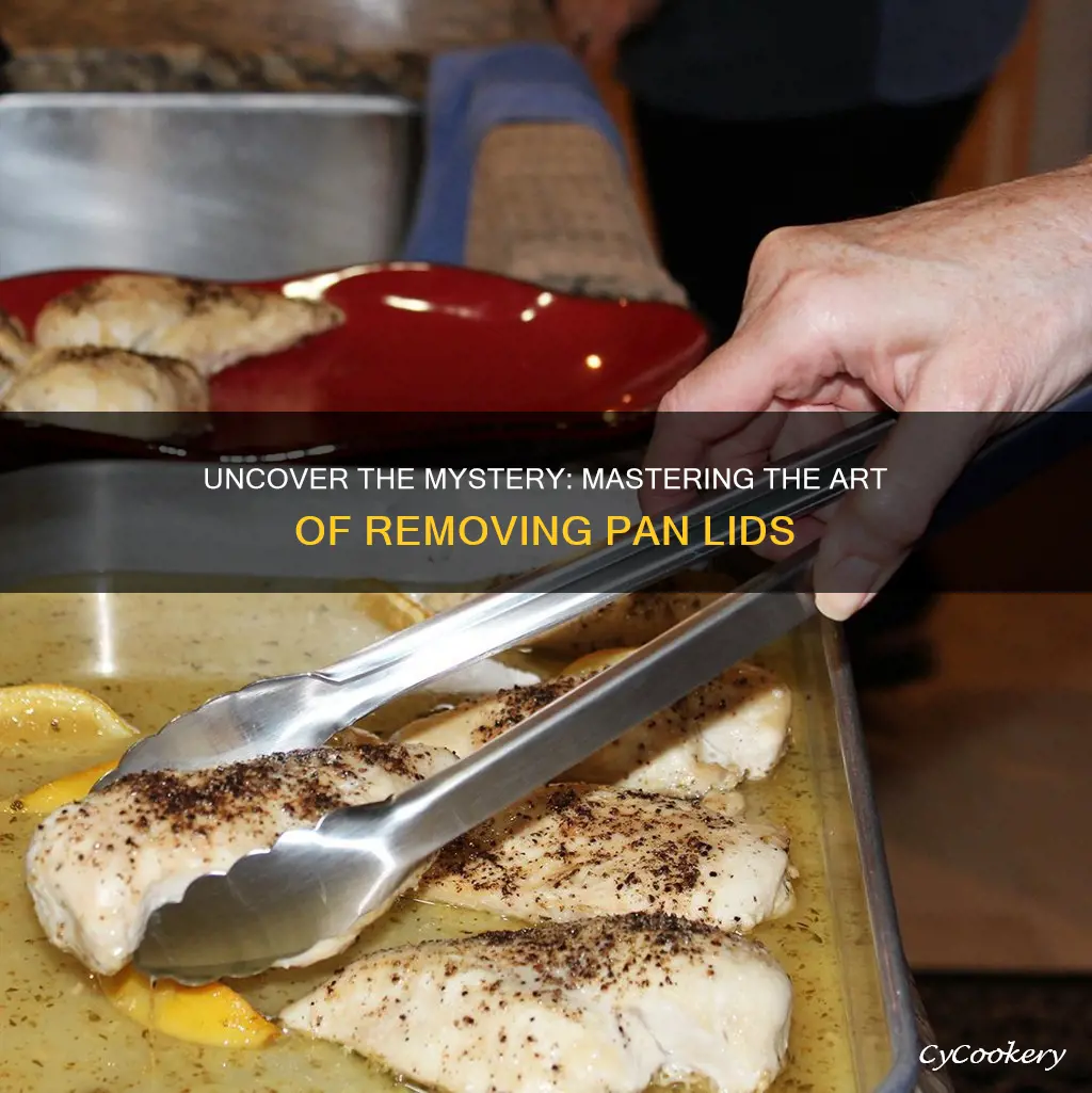 how should you remove pan lids