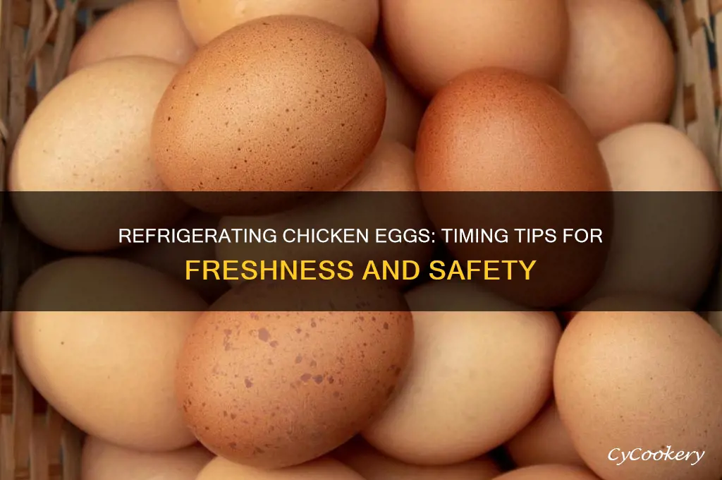 how soon can you refrigerate chicken eggs