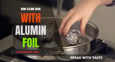 Steam Cooking with Aluminum Foil: A Quick Guide