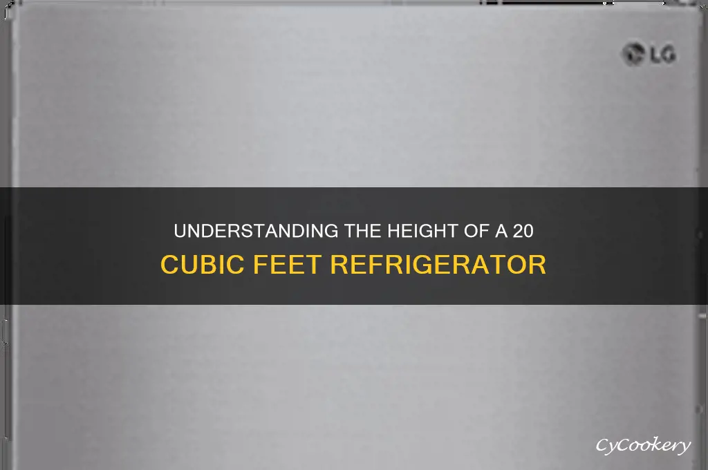 how tall is 20 cubic feet refrigerator