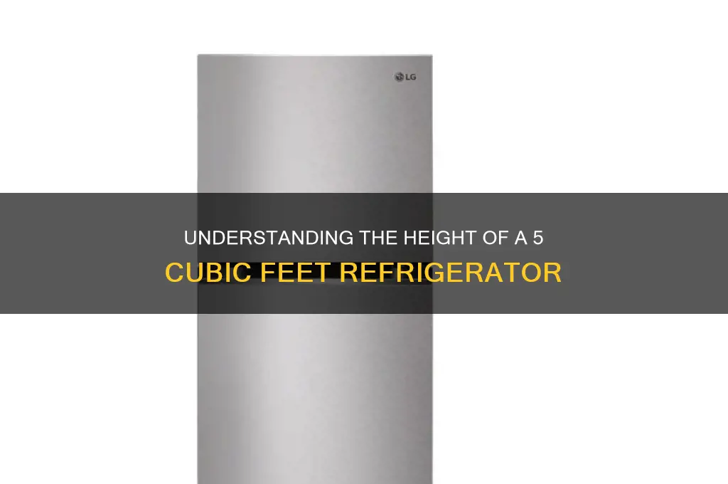 how tall is 5 cubic feet refrigerator
