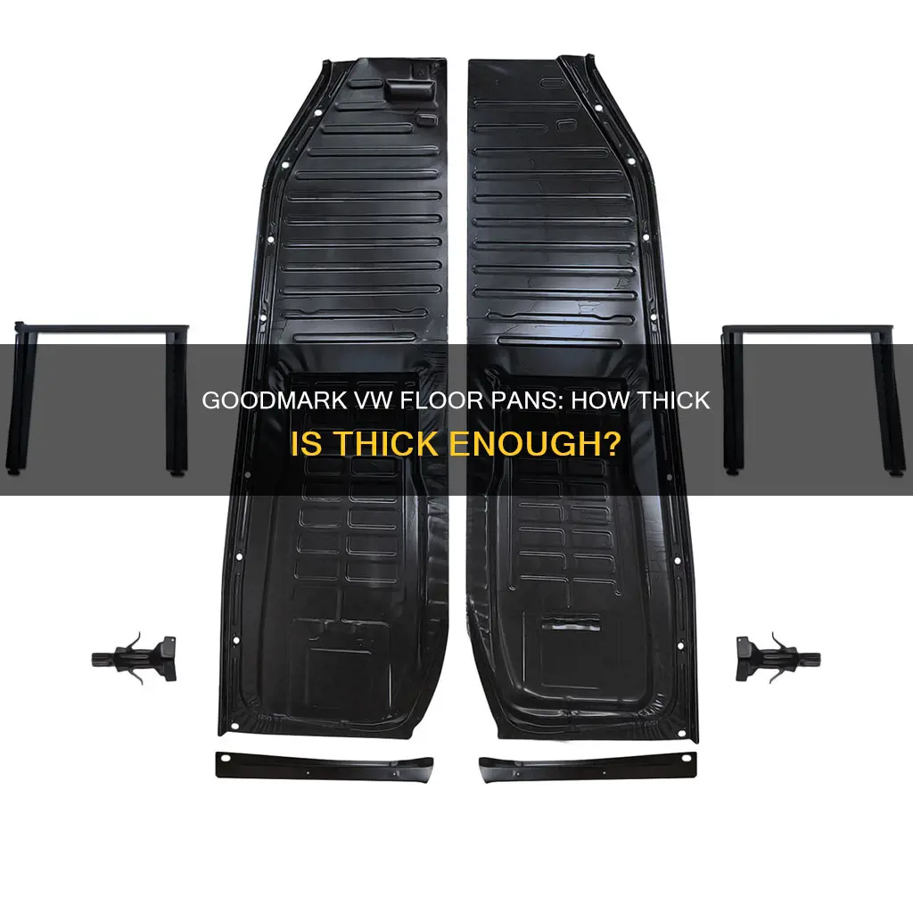 how thick are goodmark vw floor pans