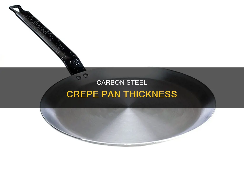 how thick is a carbon steel crep pan