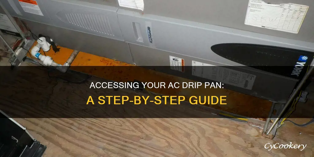 how to access ac drip pan