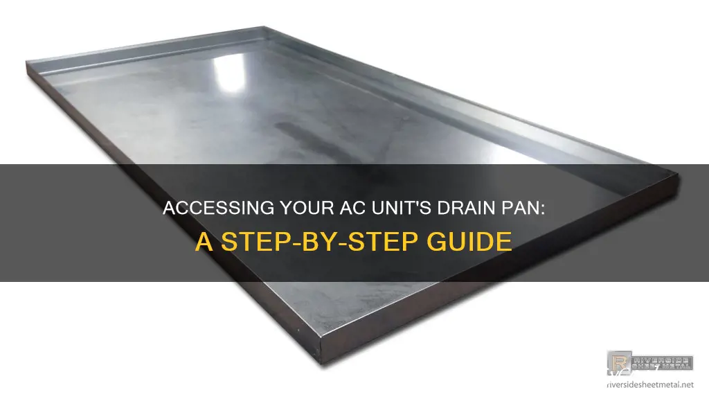 how to access drain pan on ac unit