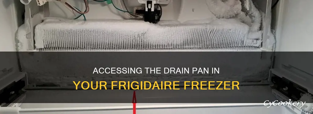 how to access the drain pan in frigidaire freezer