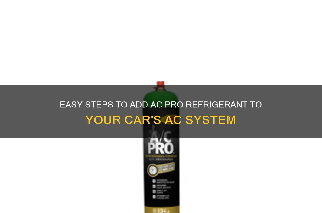 how to add a can of ac pro refrigerant