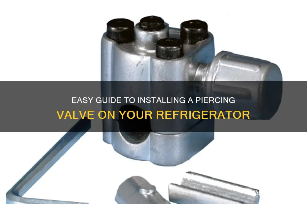 how to add a piercing valve on refrigerator