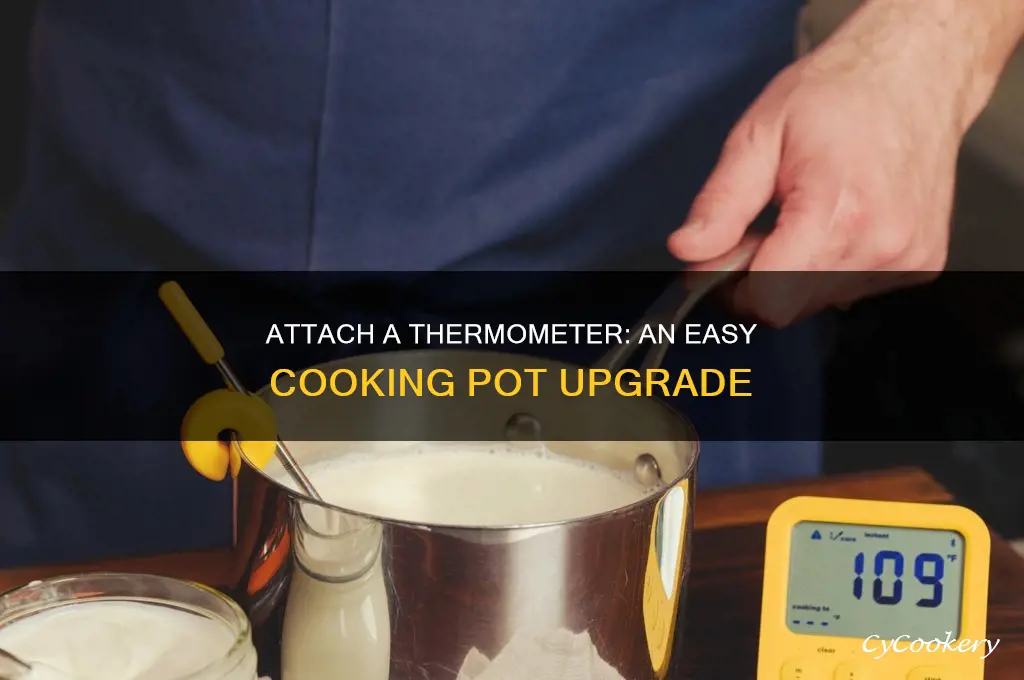 how to add a thermometer to cooking pot