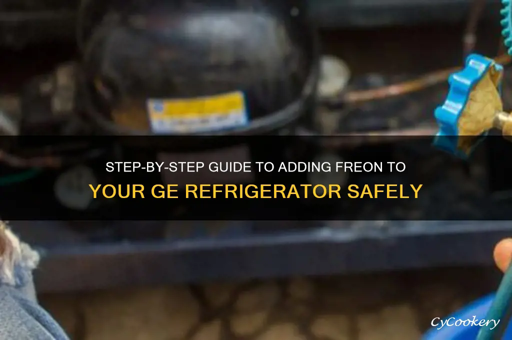 how to add freon to my ge refrigerator
