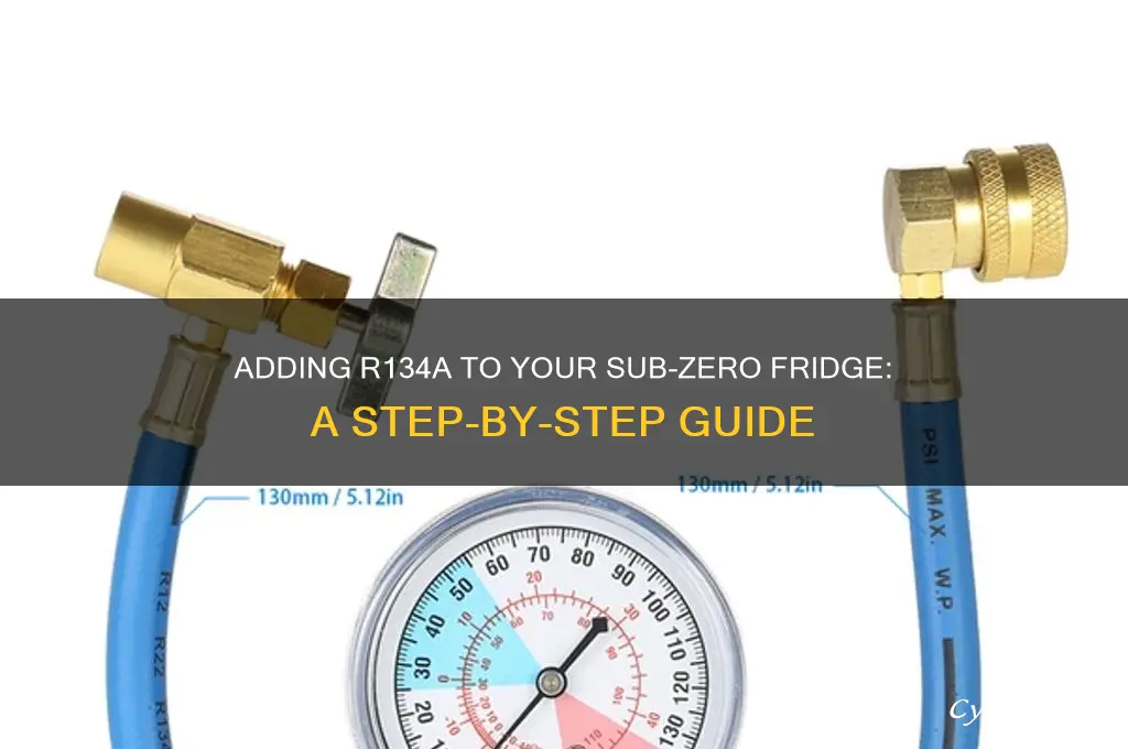 how to add r134a to a sub-zero refrigerator