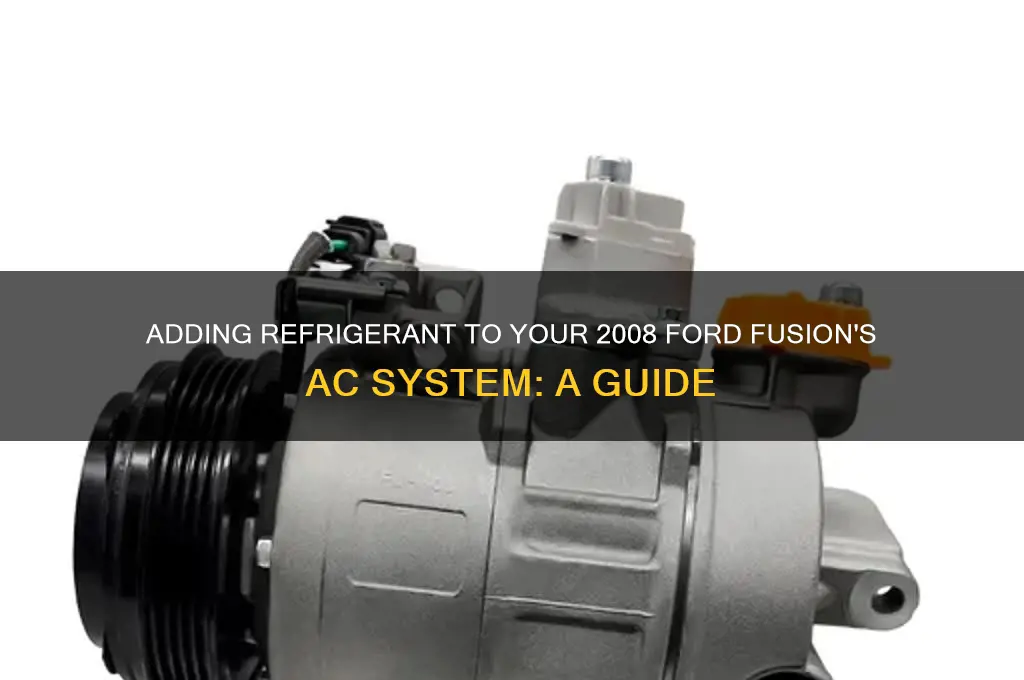 how to add refrigerant 2008 ford fusion air conditioner