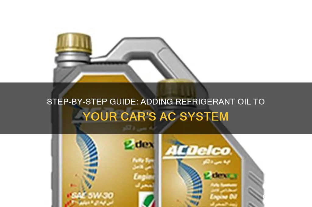 how to add refrigerant oil to car