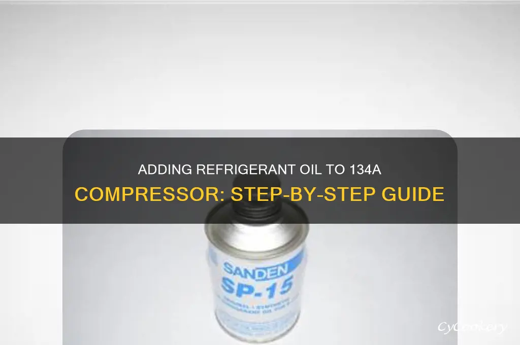 how to add refrigerant oil to compressor 134a