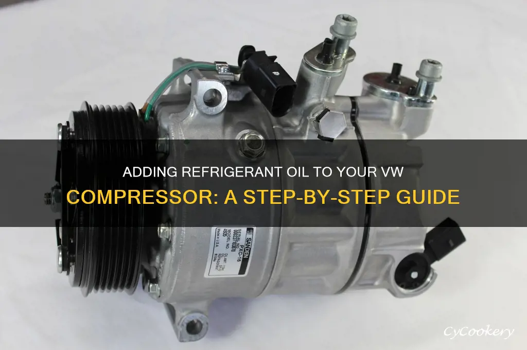 how to add refrigerant oil to vw compressor